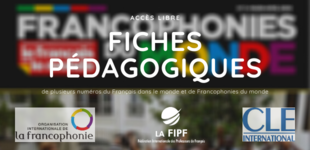 Fiches pédagogiques "Le français dans le monde" et "Francophonies du monde"