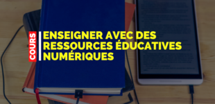 Enseigner avec des ressources éducatives numériques